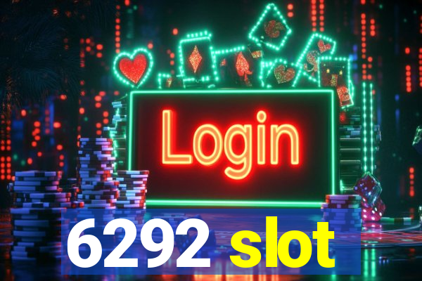 6292 slot